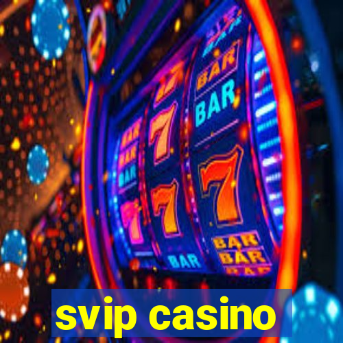 svip casino